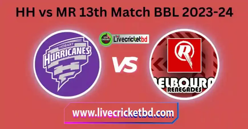Live Cricket Score Hobart Hurricanes vs Melbourne Renegades, 13th Match