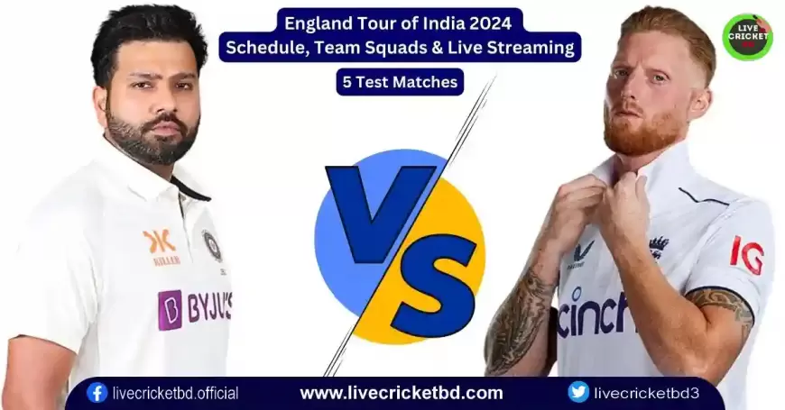 England tour of India, 2024 Matches Schedule