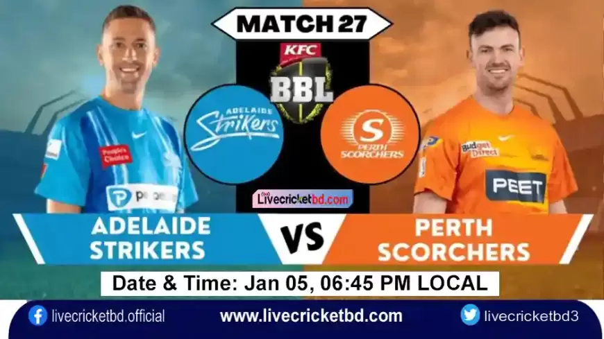 Live Cricket Score Adelaide Strikers vs Perth Scorchers, 27th Match