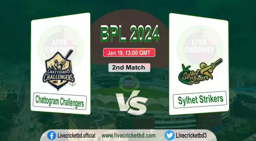 Bpl Live Cricket Score Chattogram Challengers vs Sylhet Strikers, 2nd Match