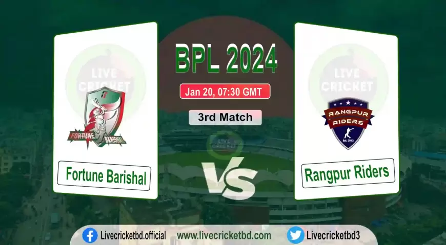 BPL Live Cricket Score Fortune Barishal vs Rangpur Riders, 3rd Match