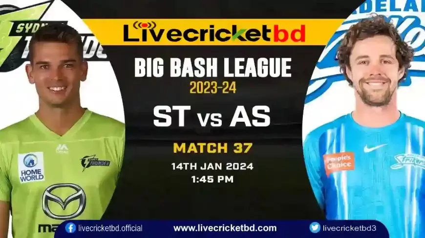 Live Cricket Score Sydney Thunder vs Adelaide Strikers, 37th Match