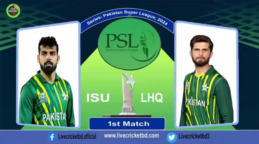 (PSL 9)  Live Cricket Score, Lahore Qalandars vs Islamabad United, 1st Match