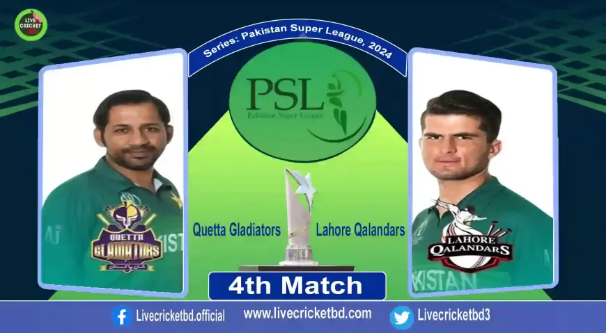 (PSL 9) Live Cricket Score Lahore Qalandars vs Quetta Gladiators, 4th Match