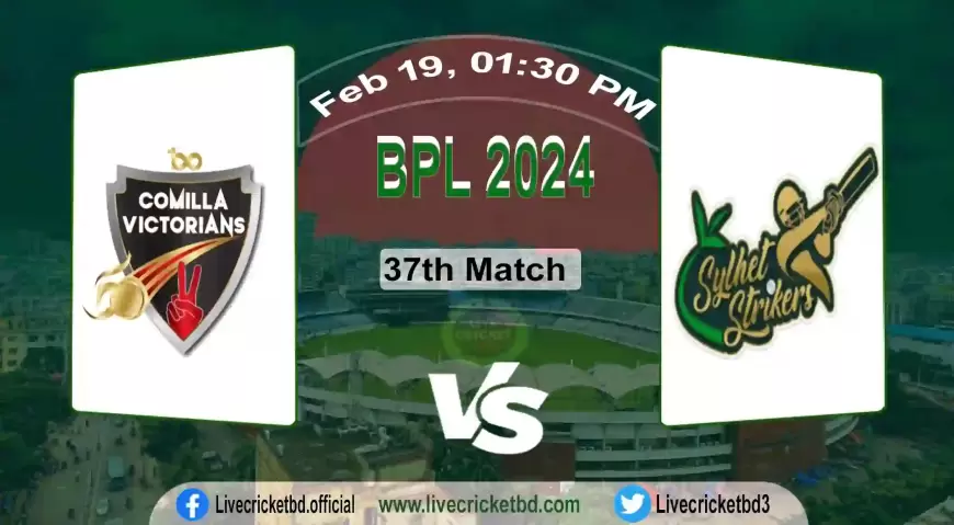 Live Cricket Score Comilla Victorians vs Sylhet Strikers, 37th Match