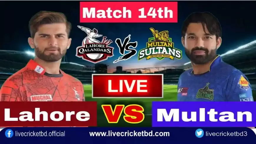 Lahore Qalandars vs Multan Sultans, 14th Match