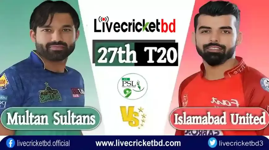 Live Cricket Score Islamabad United vs Multan Sultans, 27th Match