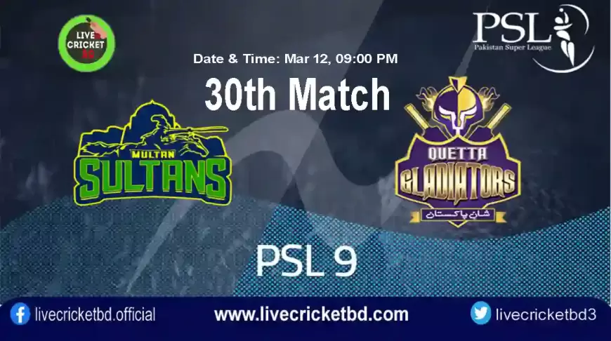 Multan Sultans vs Quetta Gladiators, 30th Match