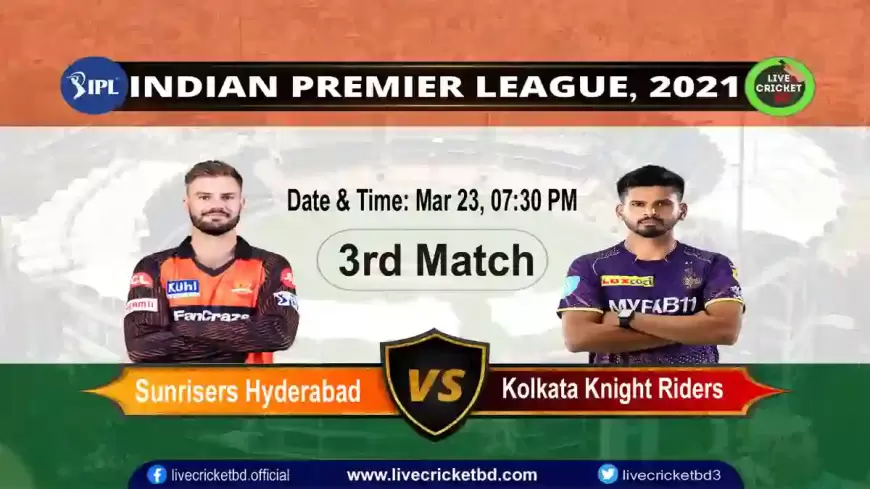 Kolkata Knight Riders vs Sunrisers Hyderabad, 3rd Match