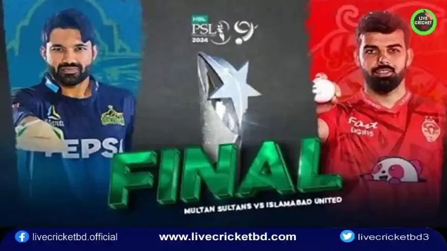 PSL 9 , Final Match, Multan Sultans vs Islamabad United