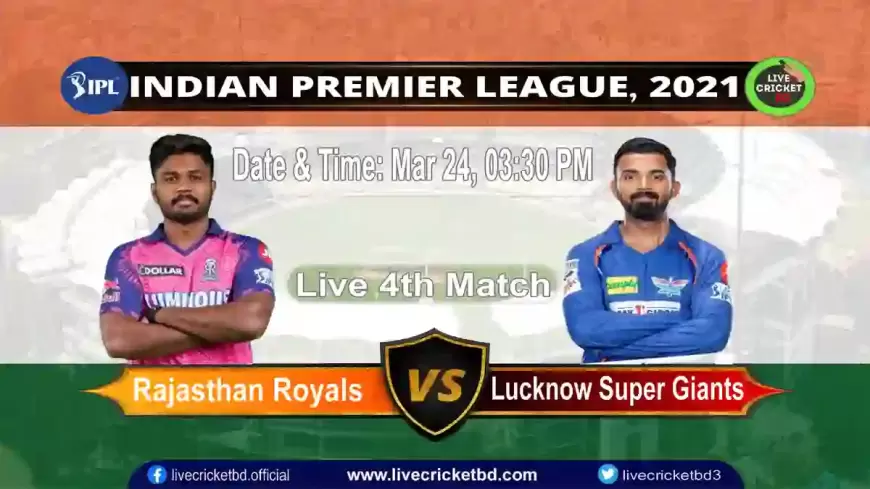 Rajasthan Royals vs Lucknow Super Giants, 4th Match