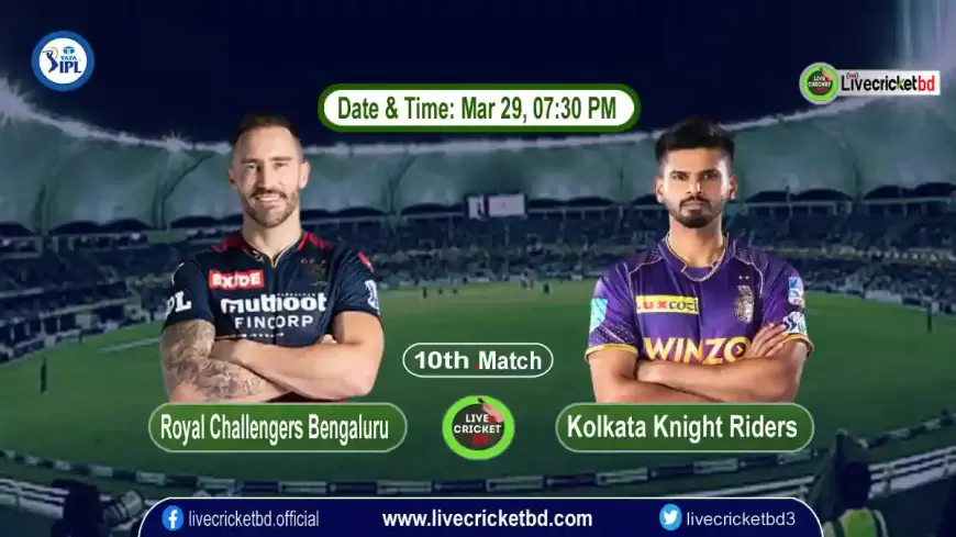 Royal Challengers Bengaluru vs Kolkata Knight Riders, 10th Match