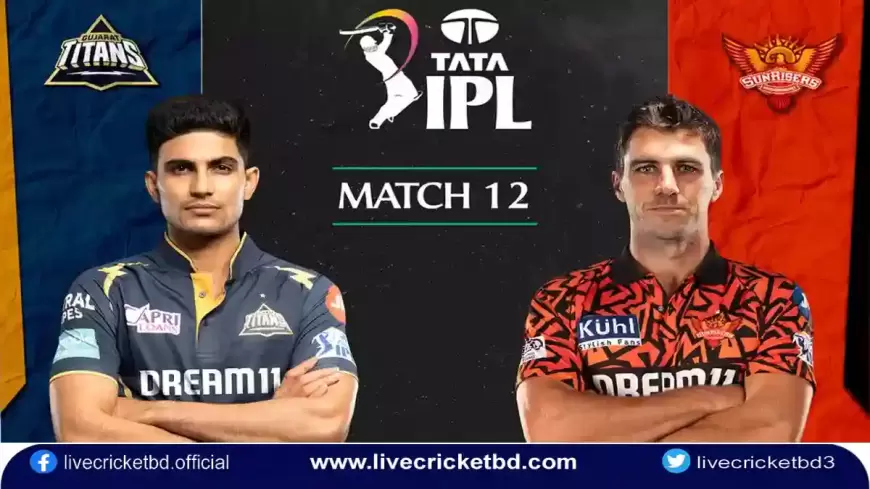 Gujarat Titans vs Sunrisers Hyderabad, 12th Match