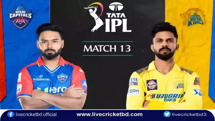 Delhi Capitals vs Chennai Super Kings, 13th Match