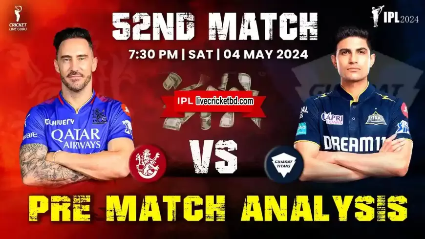 Royal Challengers Bengaluru vs Gujarat Titans, 52nd Match