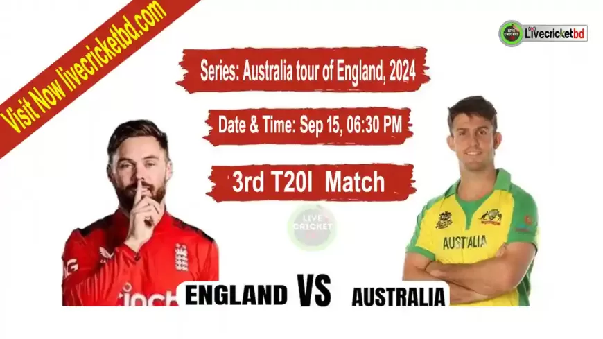 England vs Australia, 3rd T20I