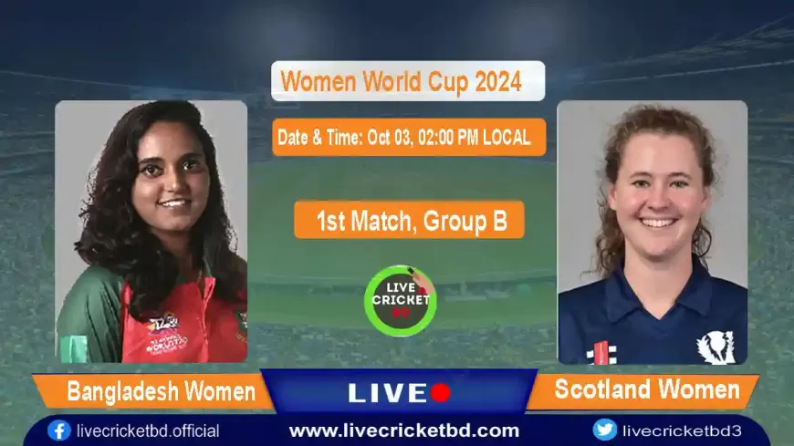 Bangladesh Women vs Scotland Women, 1st Match, Group B