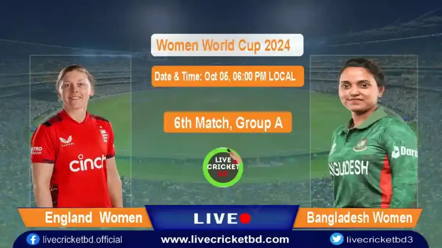 Bangladesh Women vs England Women, 6th Match