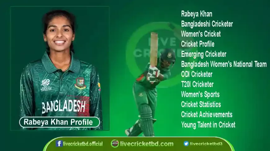 Rabeya Khan: is a Bangladeshi Women's Cricketer