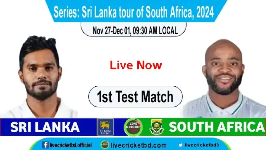 South Africa vs Sri Lanka, 1st Test - Match Live Cricket Scor