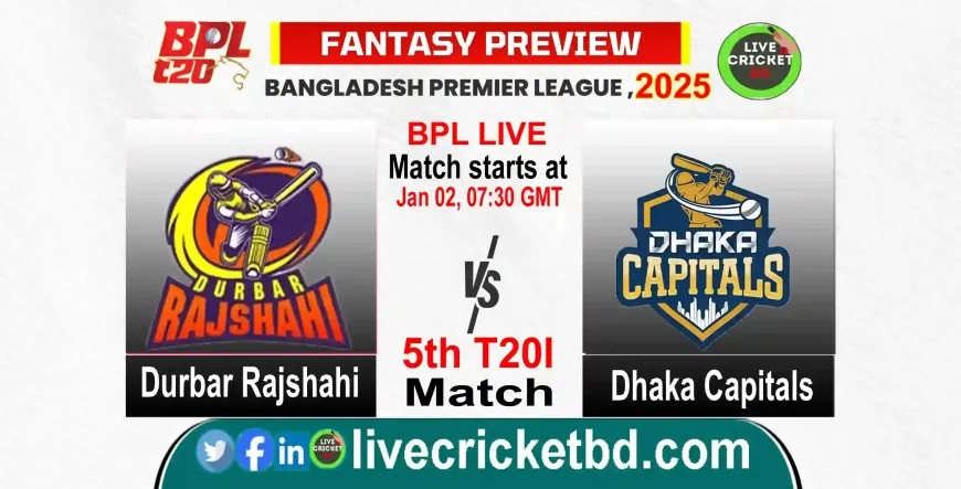 Durbar Rajshahi vs Dhaka Capital, 5th Match Live Cricket Scores