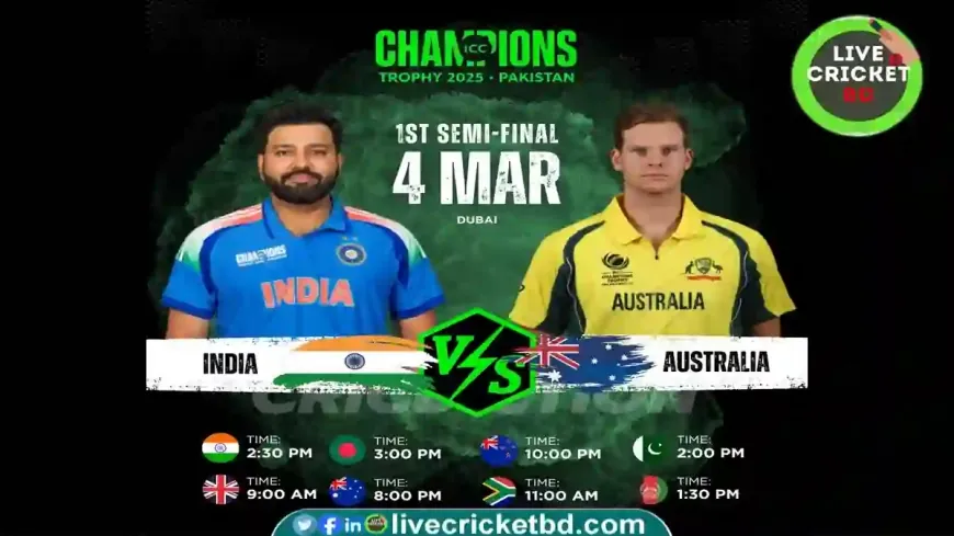 Australia vs India, 1st Semi-Final at Dubai Mar 04 2025 - Live Cricket Score